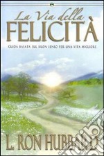 La via della felicità. Guida basata sul buon senso per una vita migliore. Audiolibro. 2 CD Audio libro