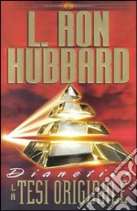 Dianetics. La tesi originale. Audiolibro. 5 CD Audio libro