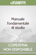 Manuale fondamentale di studio libro