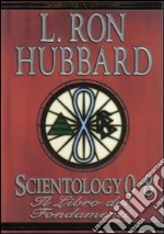 Scientology 0-8. Il libro dei fondamenti libro