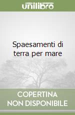 Spaesamenti di terra per mare