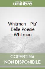 Whitman - Piu' Belle Poesie Whitman libro