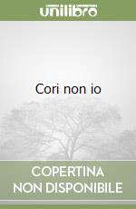 Cori non io libro