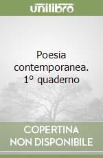 Poesia contemporanea. 1° quaderno libro