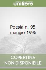 Poesia n. 95 maggio 1996