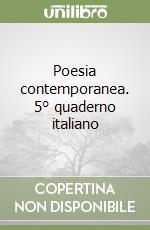 Poesia contemporanea. 5° quaderno italiano libro