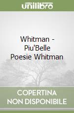 Whitman - Piu'Belle Poesie Whitman libro