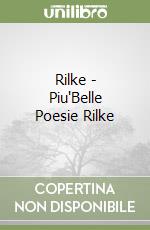 Rilke - Piu'Belle Poesie Rilke libro