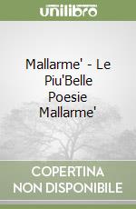 Mallarme' - Le Piu'Belle Poesie Mallarme' libro