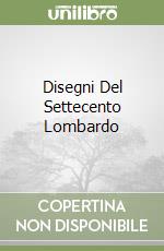 Disegni Del Settecento Lombardo