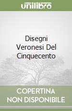 Disegni Veronesi Del Cinquecento libro