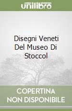 Disegni Veneti Del Museo Di Stoccol libro