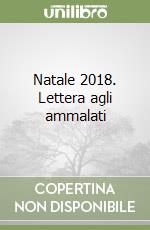 Natale 2018. Lettera agli ammalati libro