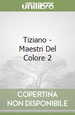 Tiziano - Maestri Del Colore 2 libro