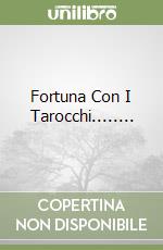 Fortuna Con I Tarocchi........ libro