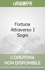 Fortuna Attraverso I Sogni libro