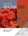 Biologia oggi. Volume A. Per le Scuole superiori.  libro