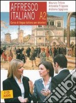 Affresco italiano A2. Corso di lingua italiana per stranieri. Con 2 CD Audio libro