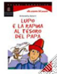 Lupo e la rapina al tesoro del papa. Per la Scuola media libro