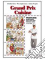 Grand prix cuisine. Francese professionale. Per gl libro