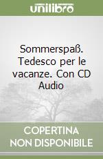 Sommerspaß. Tedesco per le vacanze. Con CD Audio libro