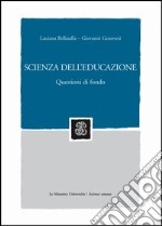 Scienza dell'educazione. Questioni di fondo libro