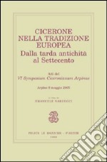 Cicerone nella tradizione europea. Dalla tarda antichità al Settecento libro