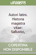 Autori latini. Historia magistra vitae: Sallustio, libro