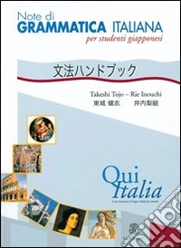 Qui Italia. Note di grammatica italiana. Per studenti giapponesi