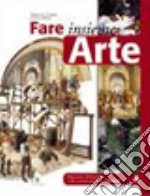 Fare insieme arte. Volume A-B. Per la Scuola media libro