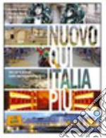 Nuovo Qui Italia più. Corso di lingua italiana per stranieri. Con CD Audio libro