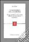 Il baluardo della corona. Guerra, esercito, finanze e società nella Lombardia seicentesca libro di Maffi Davide