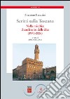 Scritti sulla Toscana. Vol. 3: Nella mischia: il confronto delle idee (1970-2006) libro