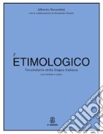 Dizionario etimologico della lingua italiana. Con Contenuto digitale per download e accesso on line libro