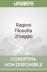 Ragioni Filosofia 2/saggio libro