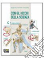 Con gli occhi della scienza. Con esperimenti. Per  libro