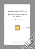 DesCartes et desLettres. «Epistolari» e filosofia in Descartes e nei cartesiani libro