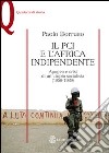 Il PCI e l'Africa indipendente. Apogeo e crisi di un'utopia socialista (1956-1989) libro di Borruso Paolo