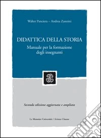 Didattica della storia. Manuale per la formazione  libro