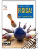 Fisica! Volume unico. Per le Scuole superiori. Con libro