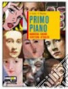 Primo piano. Vol. A-B: Narrativa, cinema, scrittura-Epica, poesia e teatro. Con «Essere o apparire». Per le Scuole superiori. Con espansione online libro