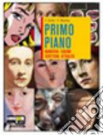 Primo piano. Vol. A: Narrativa, cinema, scrittura, libro