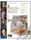 È un'altra musica. Forme e storia della musica. Pe libro