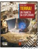 Terra! Un pianeta da esplorare. Vol A-B. Per le Sc libro