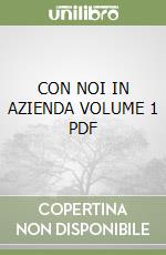 CON NOI IN AZIENDA  VOLUME  1  PDF libro