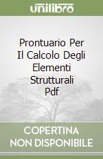 Prontuario Per Il Calcolo Degli Elementi Strutturali Pdf libro