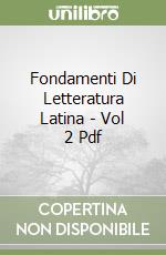 Fondamenti Di Letteratura Latina - Vol 2 Pdf libro