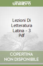 Lezioni Di Letteratura Latina - 3 Pdf libro