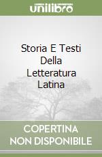 Storia E Testi Della Letteratura Latina libro