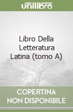 Libro Della Letteratura Latina (tomo A) libro